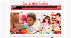 Desktop Screenshot of justlikehomedaycare1.com